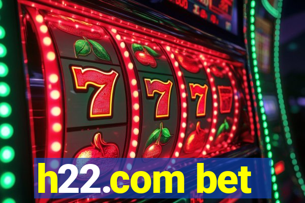 h22.com bet